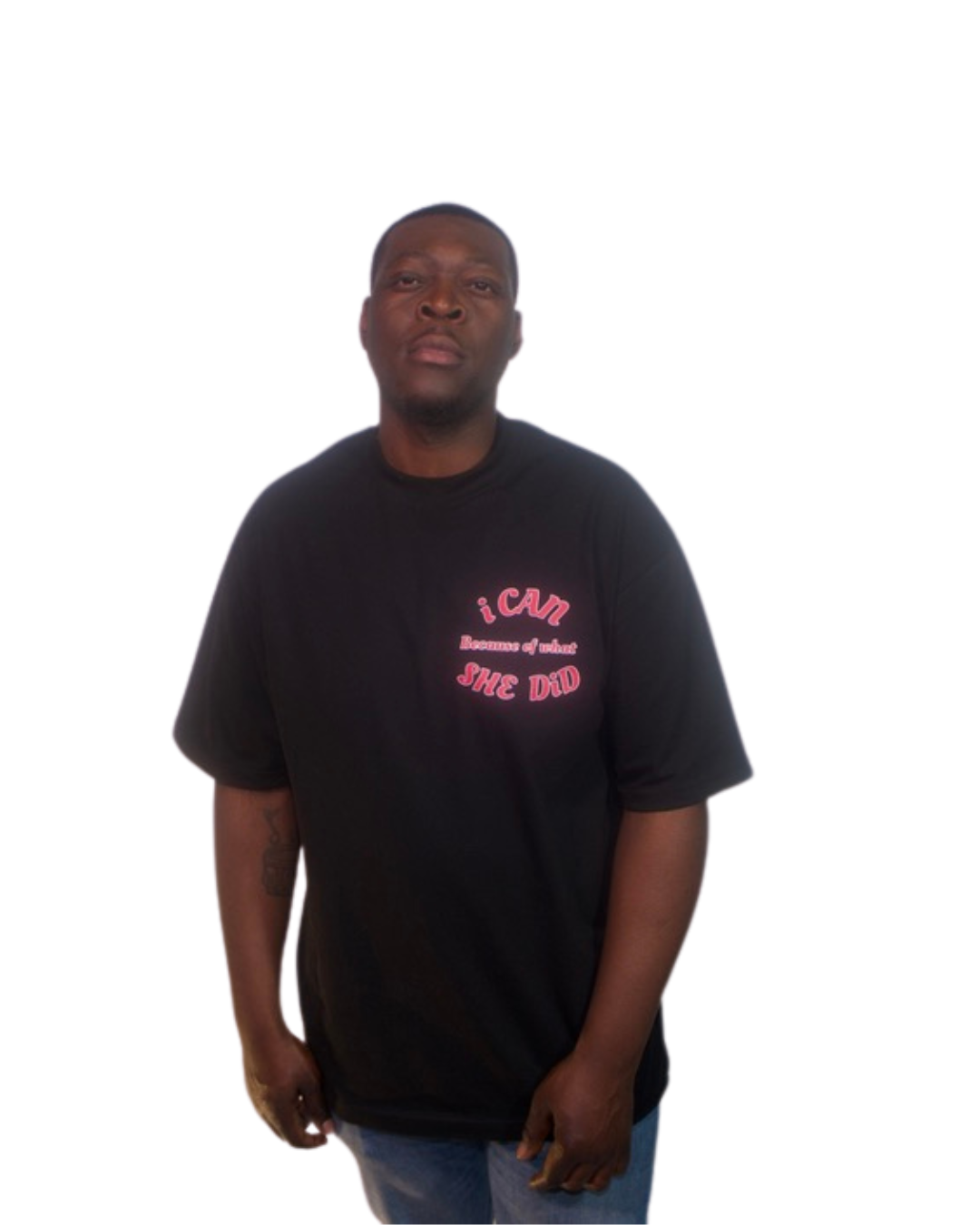 “I CAN because of what SHE DID” Tshirt